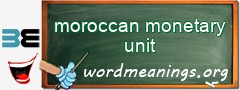 WordMeaning blackboard for moroccan monetary unit